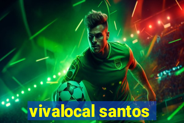 vivalocal santos